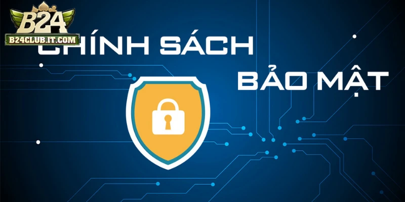 Các quyền lợi của người dùng trong chính sách bảo mật B24CLUB