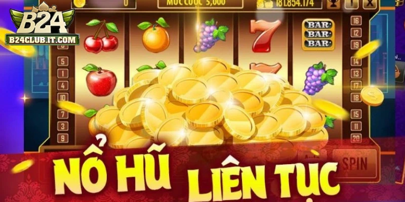 Tổng quan về nổ hũ B24CLUB