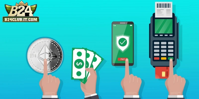 Các hình thức rút tiền B24CLUB nổi bật năm 2025